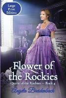 Flower of the Rockies - Large Print Edition