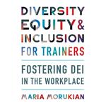 Diversity, Equity, and Inclusion for Trainers