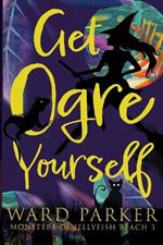Get Ogre Yourself: A paranormal mystery adventure