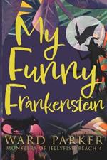 My Funny Frankenstein: A paranormal mystery adventure