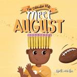Meet August: a children's book that celebrates end of summer traditions, friendship, and getting ready for a new school year