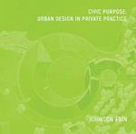 Civic Purpose: Urban Design in Private Practice