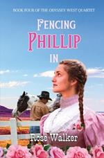 Fencing Phillip In: Odyssey West Quartet Book Four