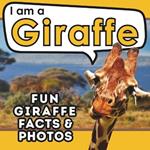 I am a Giraffe: A Children's Book with Fun and Educational Animal Facts with Real Photos!