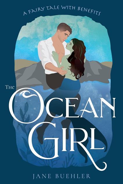 The Ocean Girl: A Fairy Tale with Benefits