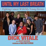 Until My Last Breath: Fighting Cancer With My Young Heroes