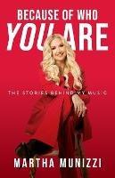 Because of Who You Are: The Stories Behind My Music