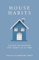 House Habits: Living on Mission One Habit at a Time