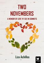 Two Novembers: A Memoir of Love 'n Sex in Sonnets