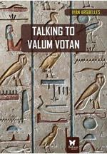 Talking to Valum Votan: Elegies for Joe and Others