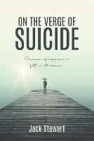 On the Verge of Suicide: Presence of Happiness is Felt in its Absence