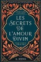 Les secrets de l'amour Divin: Voyage spirituel au coeur de l'islam