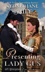 Presenting Lady Gus: A Georgian-Era Romance