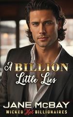 A Billion Little Lies: Billionaire Boss Romance