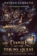 Daniel and the Triune Quest
