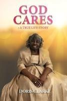 God Cares: A True Life Story