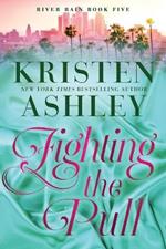 Fighting the Pull: A River Rain Novel