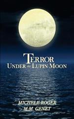 Terror Under the Lupin Moon: Book One of the Michigan Macabre Mysteries