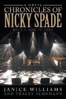 Chronicles of Nicky Spade: Book 1: Rise to Fame