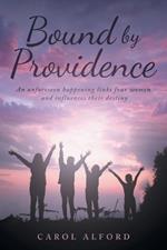 Bound By Providence: An unforeseen happening links four women and influences their destiny