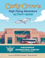 Curly Crow's High Flying Adventure: An Activity Book to Prepare Kids for Airplane Travel for Ages 4-8