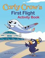 Curly Crow's First Flight Activity Book: On The Plane Activity Book for Kids