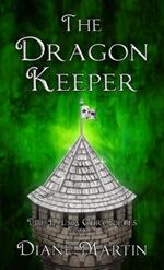 The Dragon Keeper: A Middle-Grade Fantasy Adventure