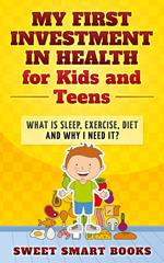 My First Investment in Health for Kids and Teens