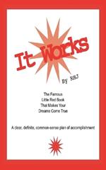 It Works: The Famous Little Red Book That Makes Your Dreams Come True