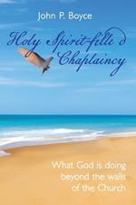 Holy Spirit-Filled Chaplaincy: What God is Doing Beyond the Walls of the Church