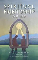 Spiritual Friendship, Distilled