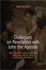 Dialogues on Revelation with John the Apostle