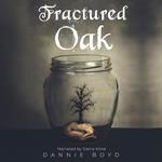 Fractured Oak