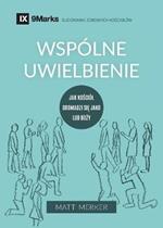 Wspolne uwielbienie (Corporate Worship) (Polish): How the Church Gathers As God's People