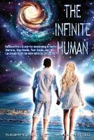 The Infinite Human: An Ascension Guide for Awakening Infinite Humans, Star Seeds, Twin Souls and New Infinite 5D Earth