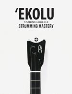 Ekolu 3 String Ukulele Strumming Mastery