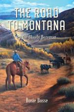 The Road to Montana (Book #7): Up the Bloody Bozeman