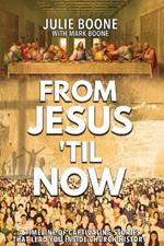 From Jesus 'til Now: A Timeline of Captivating Stories That Lead You Inside Church History:: A Timeline of Captivating Stories That Lead You Inside Church History