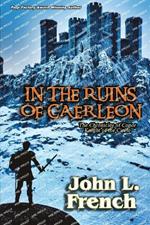In the Ruins of Caerleon: The Chronicles of Conor, Knight of the Circle