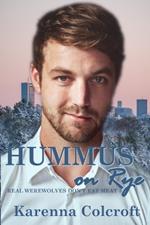 Hummus on Rye: Real Werewolves Don't Eat Meat 3