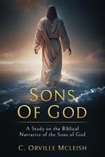 Sons of God: A Study on the Biblical Narrative of the Sons of God