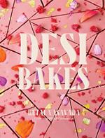 Desi Bakes: 85 Recipes Bringing the Best of Indian Flavors to Western-Style Desserts