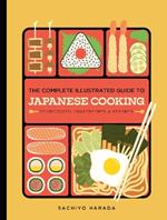 The Complete Illustrated Guide to Japanese Cooking: Techniques, Ingredients & Recipes