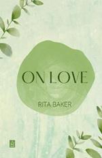 On Love: Poems - Second Edition, Revised and Updated
