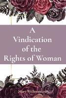 A Vindication of the Rights of Woman