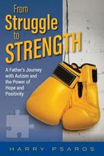 From Struggle to Strength: A Father's Journey with Autism and the Power of Hope and Positivity