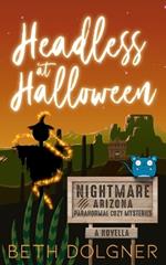 Headless at Halloween: A Nightmare, Arizona Novella