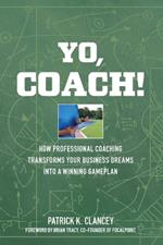 Yo, Coach! How Professional Coaching Transforms Your Business into a Winning Gameplan