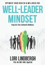 Well-Leader Mindset: Optimize Your Health and Wellness ROI