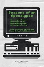 Seasons of an Apocalypse: The Complete Series: The Complete Series